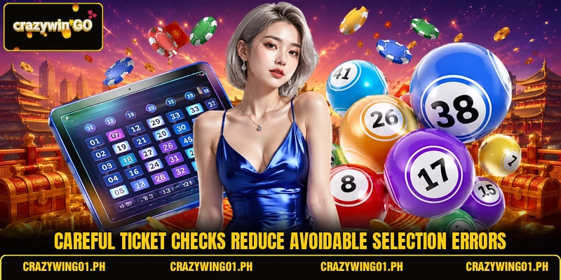 Careful ticket checks reduce avoidable selection errors
