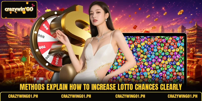 Methods explain how to increase lotto chances clearly Methods explain how to increase lotto chances clearly