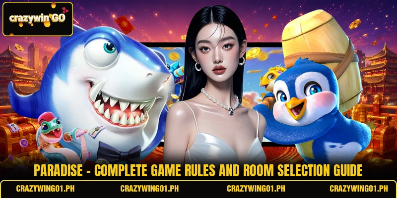 Paradise - Complete Game Rules And Room Selection Guide 1 Paradise - Complete Game Rules And Room Selection Guide